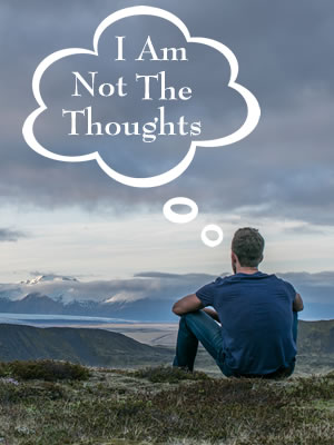 I Am Not The Thoughts